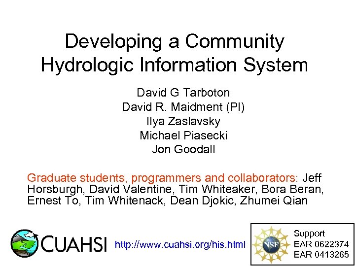 Developing a Community Hydrologic Information System David G Tarboton David R. Maidment (PI) Ilya