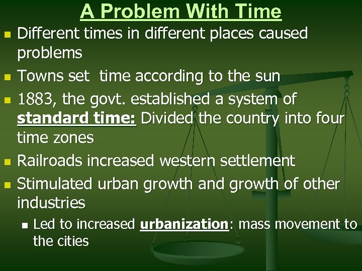 A Problem With Time n n n Different times in different places caused problems