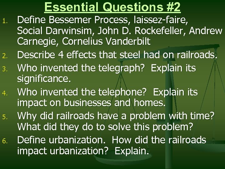 Essential Questions #2 1. 2. 3. 4. 5. 6. Define Bessemer Process, laissez-faire, Social