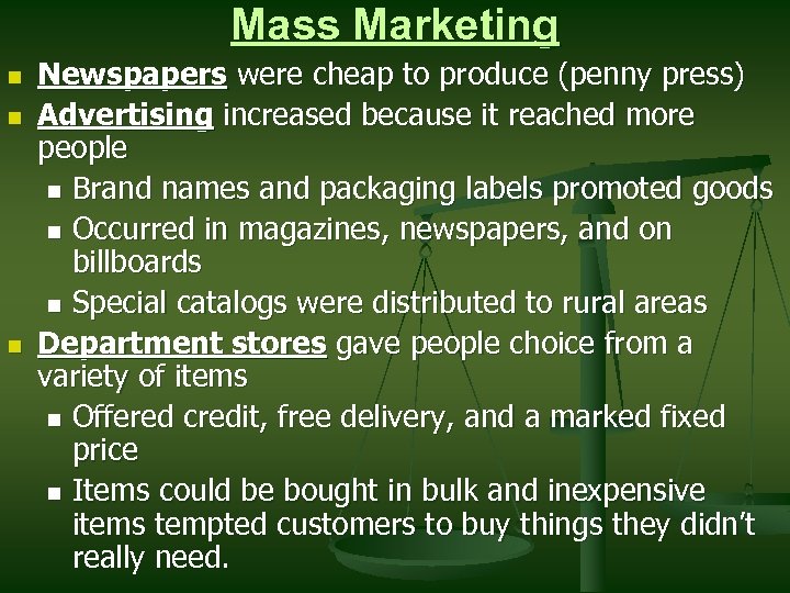 Mass Marketing n n n Newspapers were cheap to produce (penny press) Advertising increased