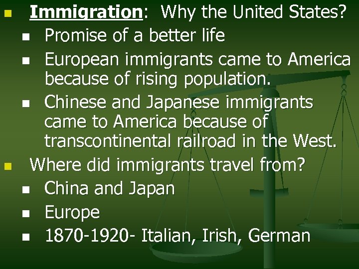 n n Immigration: Why the United States? n Promise of a better life n