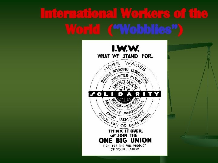 International Workers of the World (“Wobblies”) 
