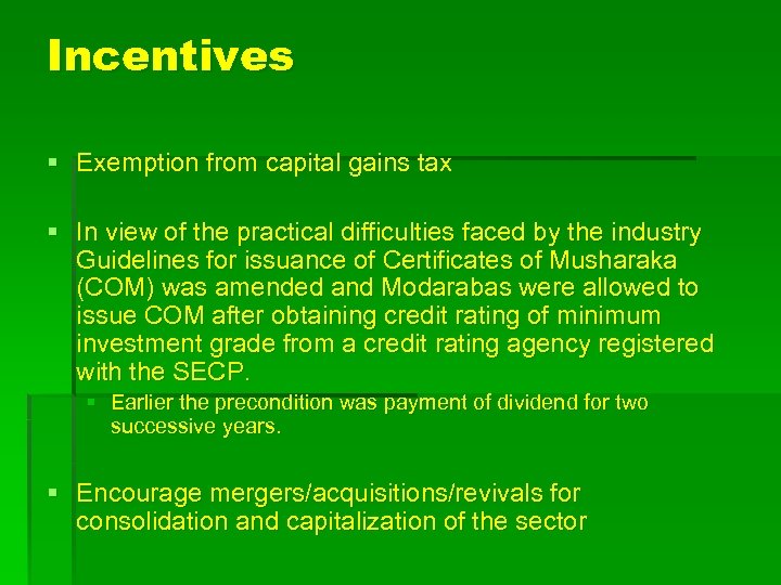 Incentives § Exemption from capital gains tax § In view of the practical difficulties