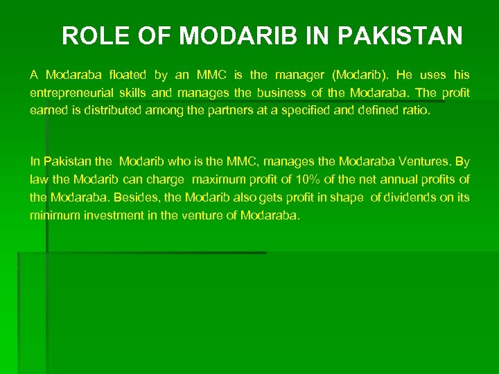 ROLE OF MODARIB IN PAKISTAN A Modaraba floated by an MMC is the manager