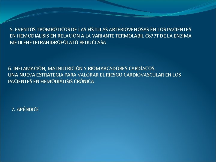 5. EVENTOS TROMBÓTICOS DE LAS FÍSTULAS ARTERIOVENOSAS EN LOS PACIENTES EN HEMODIÁLISIS EN RELACIÓN