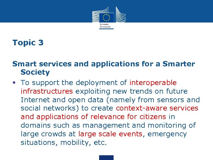 Topic 3 Smart services and applications for a Smarter Society § To support the