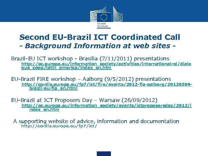 Second EU-Brazil ICT Coordinated Call - Background Information at web sites Brazil-EU ICT workshop