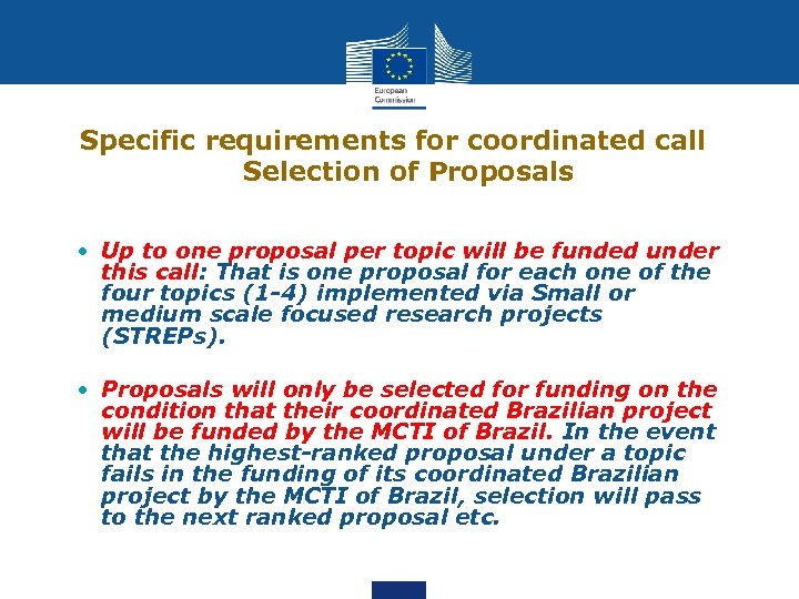 Specific requirements for coordinated call Selection of Proposals • Up to one proposal per