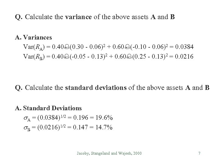Q. Calculate the variance of the above assets A and B A. Variances Var(RA)