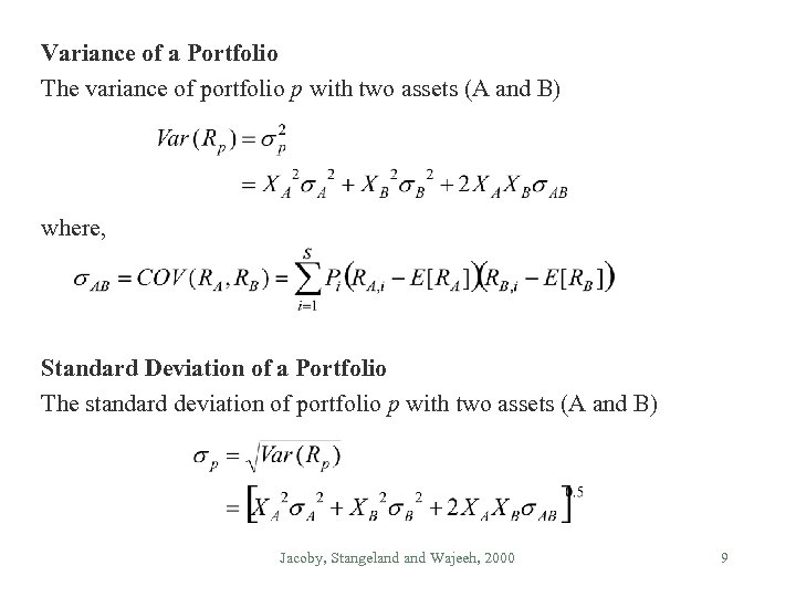 Variance of a Portfolio The variance of portfolio p with two assets (A and