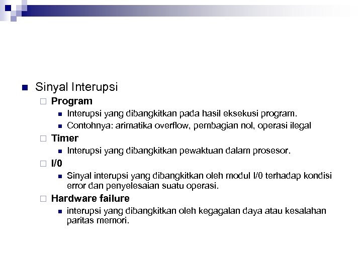 n Sinyal Interupsi ¨ Program n n ¨ Timer n ¨ Interupsi yang dibangkitkan