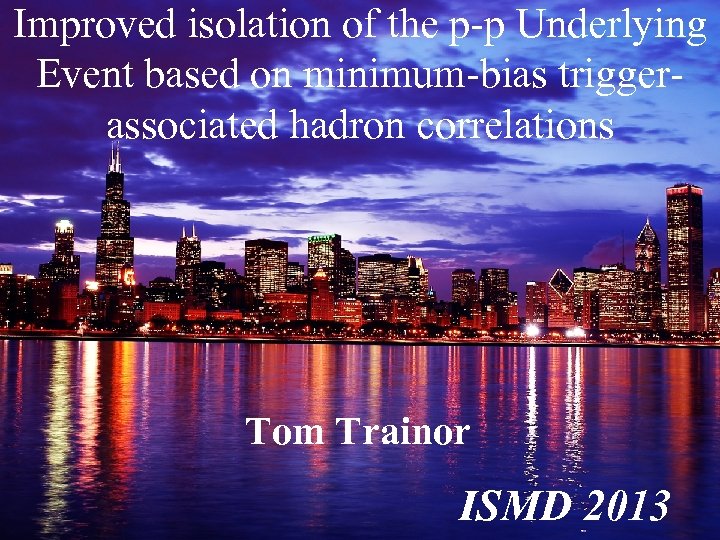 Improved isolation of the p-p Underlying Event based on minimum-bias triggerassociated hadron correlations Tom