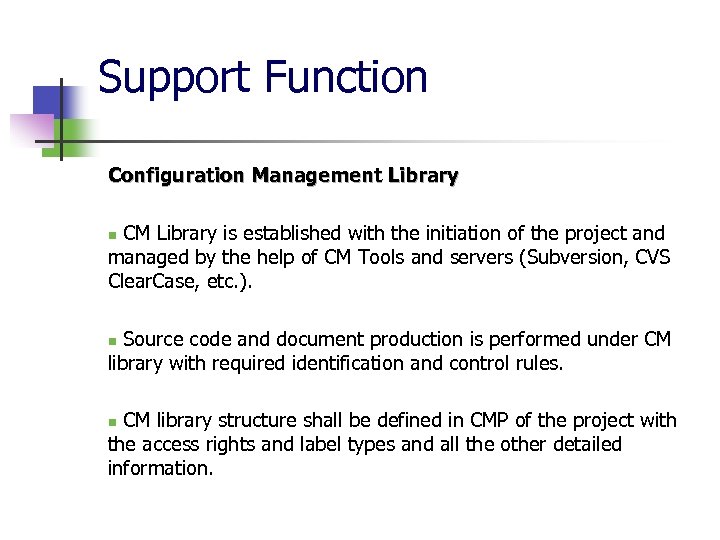 Support Function Configuration Management Library CM Library is established with the initiation of the