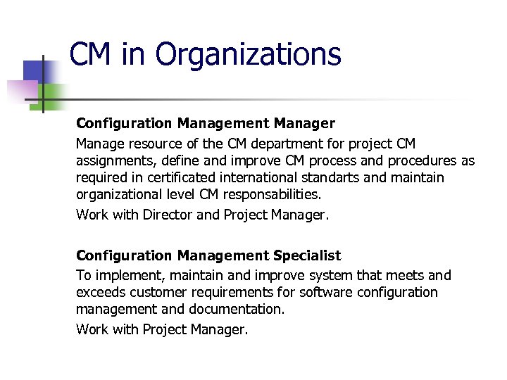 CM in Organizations Configuration Management Manager Manage resource of the CM department for project