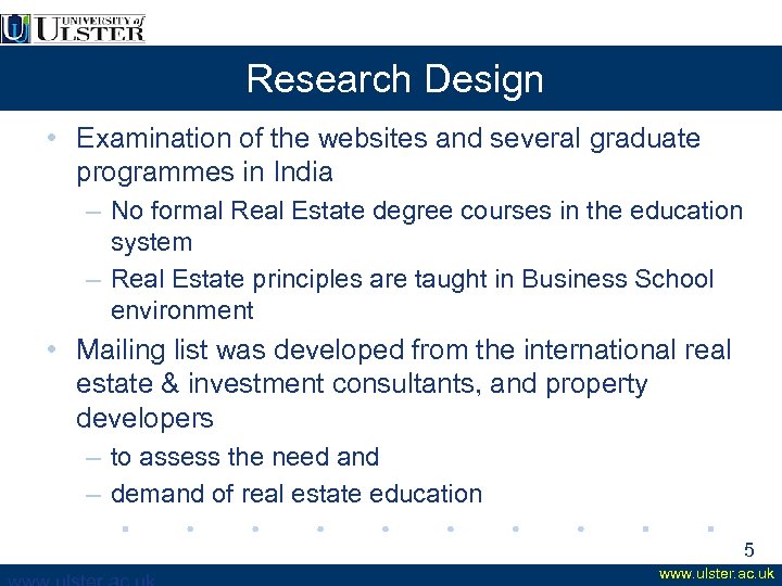 Research Design • Examination of the websites and several graduate programmes in India –