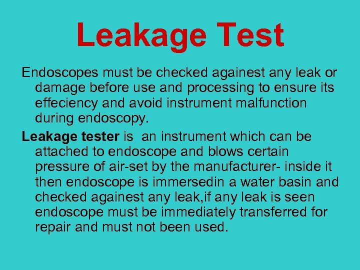 Leakage Test Endoscopes must be checked againest any leak or damage before use and