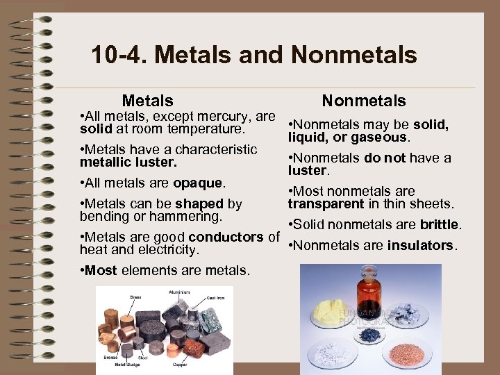 10 -4. Metals and Nonmetals Metals • All metals, except mercury, are solid at