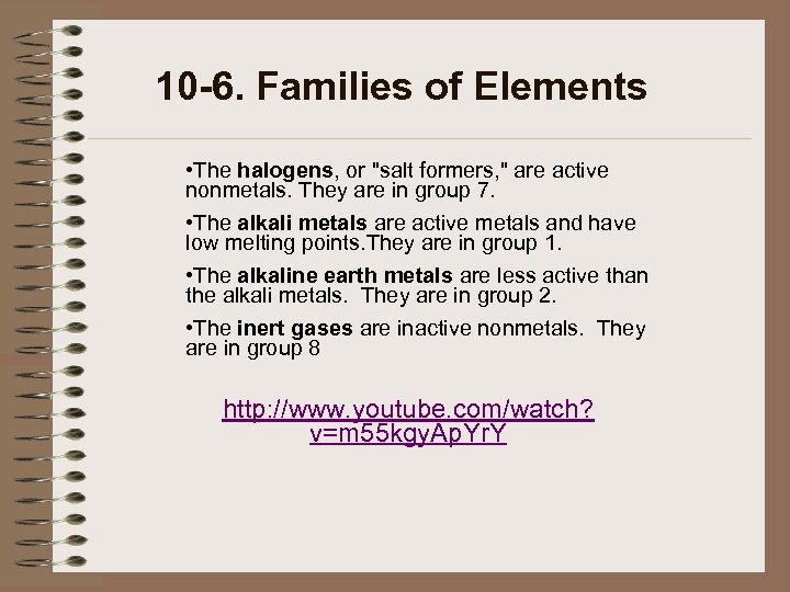 10 -6. Families of Elements • The halogens, or 