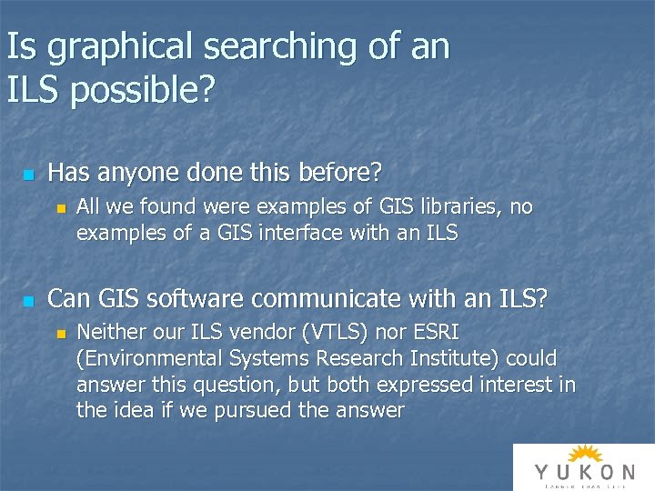 Is graphical searching of an ILS possible? n Has anyone done this before? n