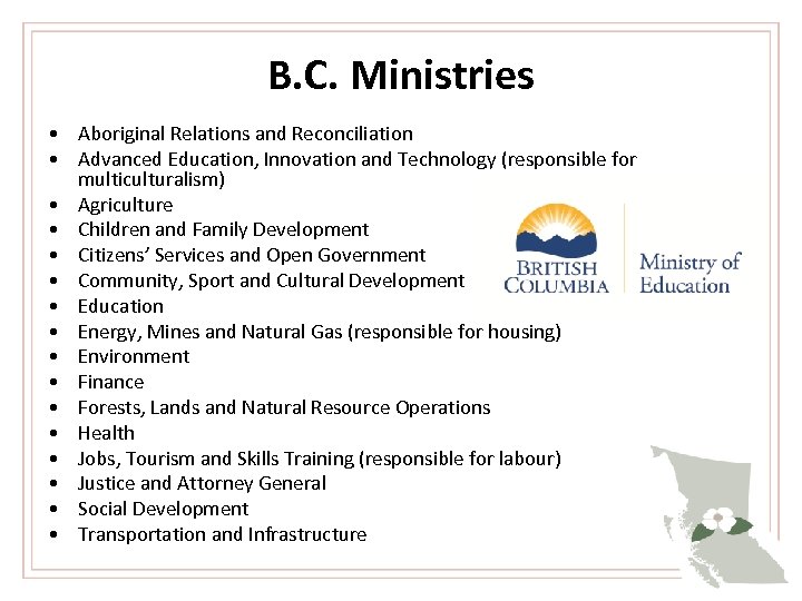 B. C. Ministries • Aboriginal Relations and Reconciliation • Advanced Education, Innovation and Technology