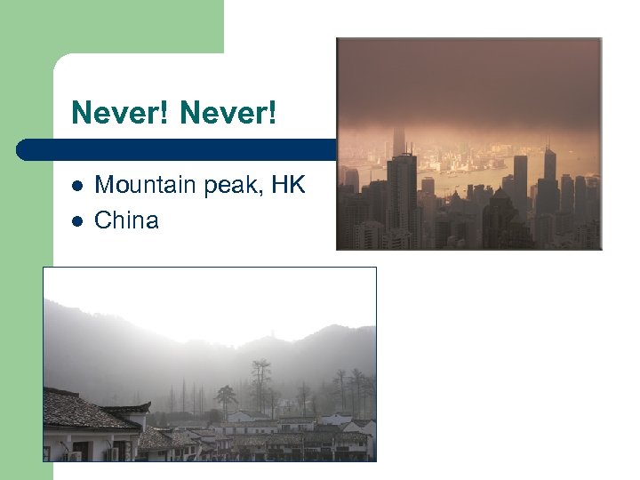 Never! l l Mountain peak, HK China 