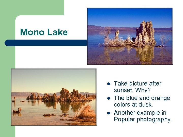 Mono Lake l l l Take picture after sunset. Why? The blue and orange