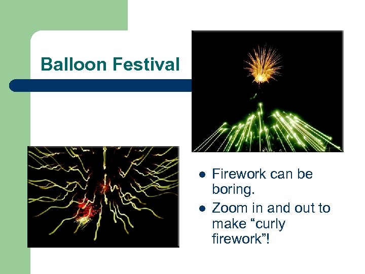 Balloon Festival l l Firework can be boring. Zoom in and out to make