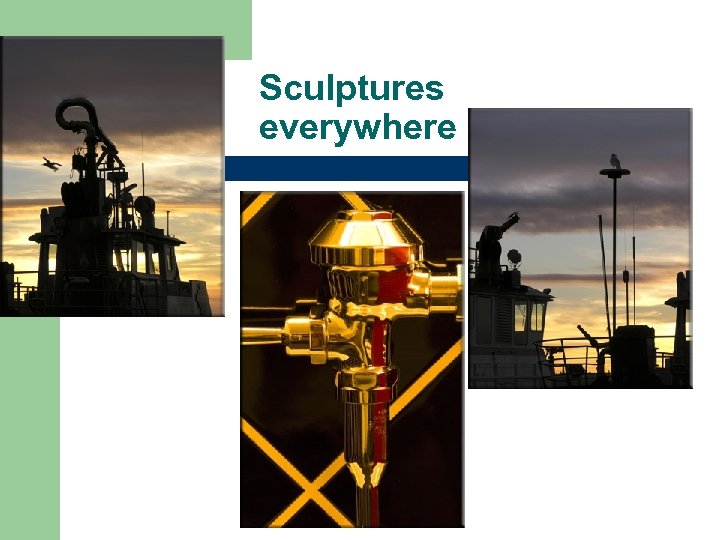 Sculptures everywhere 