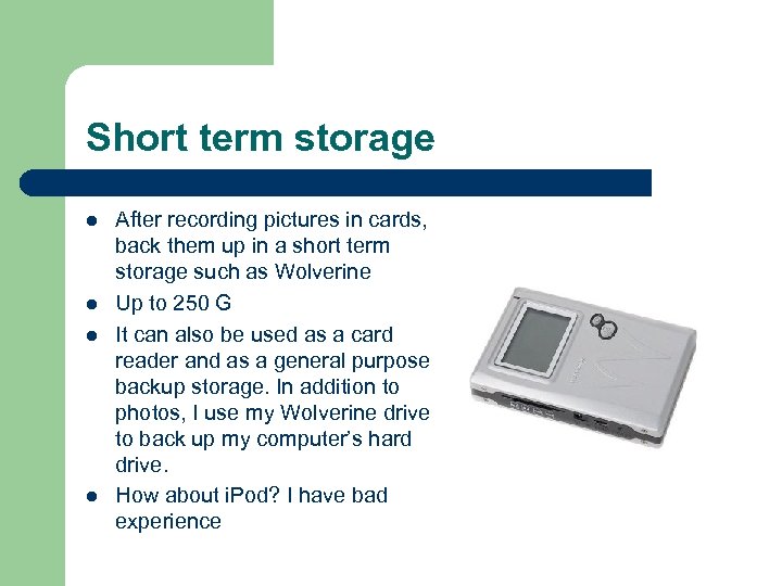 Short term storage l l After recording pictures in cards, back them up in