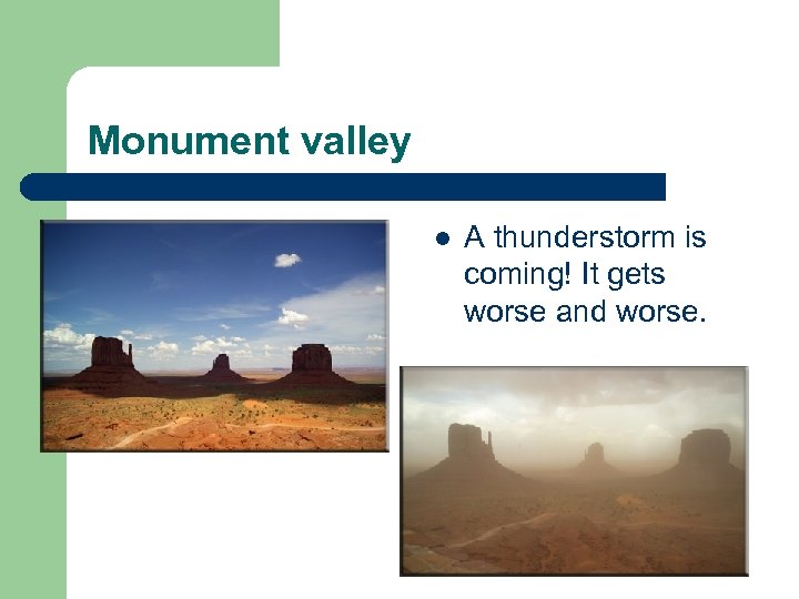 Monument valley l A thunderstorm is coming! It gets worse and worse. 