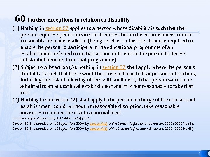  60 Further exceptions in relation to disability (1) Nothing in section 57 applies