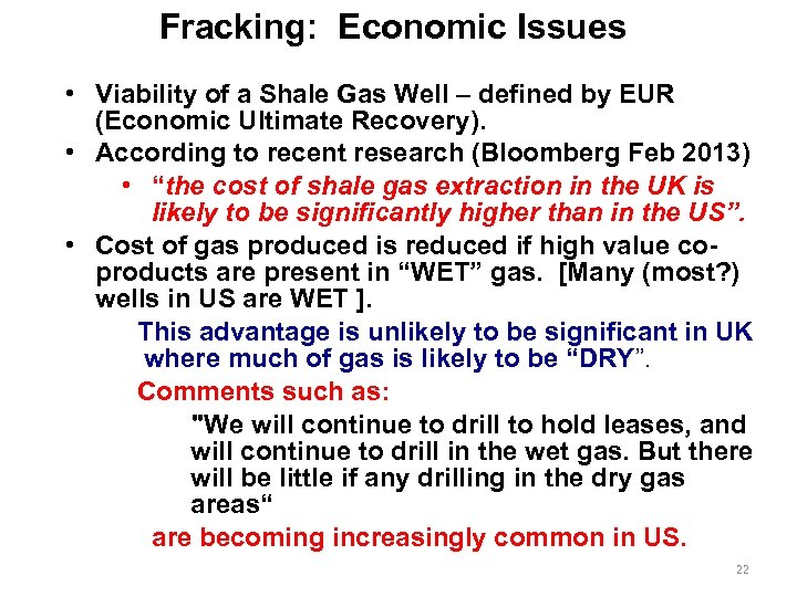 Fracking: Economic Issues • Viability of a Shale Gas Well – defined by EUR