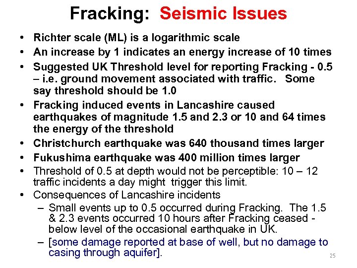 Fracking: Seismic Issues • Richter scale (ML) is a logarithmic scale • An increase