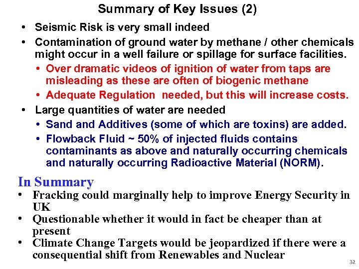 Summary of Key Issues (2) • Seismic Risk is very small indeed • Contamination