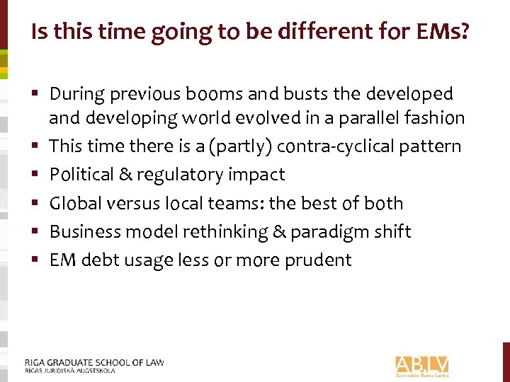 Is this time going to be different for EMs? § During previous booms and