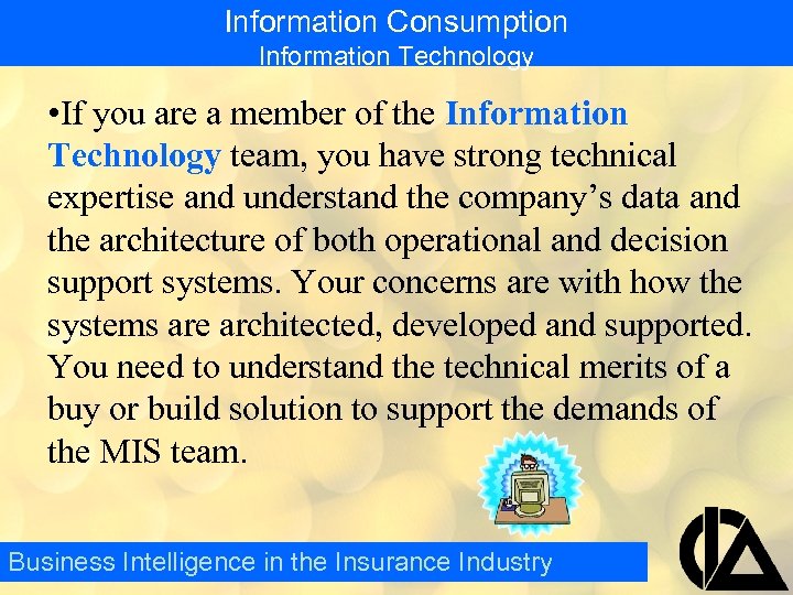 Information Consumption Information Technology • If you are a member of the Information Technology