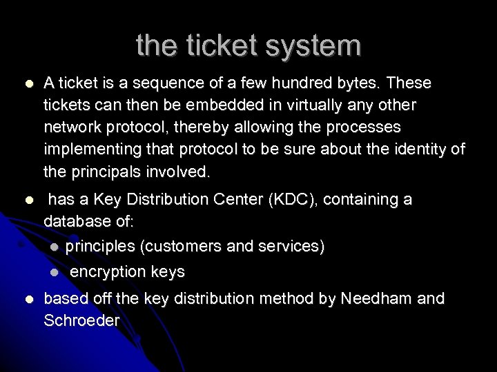 the ticket system A ticket is a sequence of a few hundred bytes. These