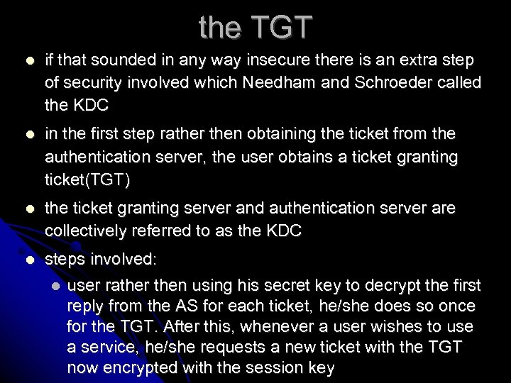 the TGT if that sounded in any way insecure there is an extra step