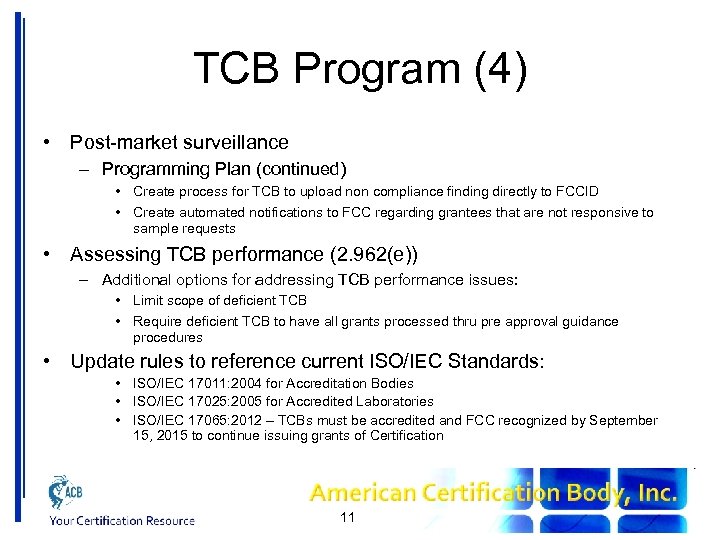 TCB Program (4) • Post-market surveillance – Programming Plan (continued) • Create process for