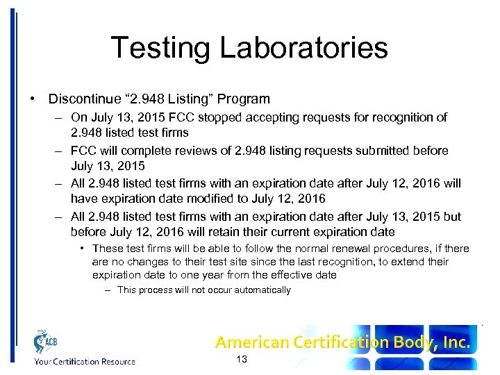 Testing Laboratories • Discontinue “ 2. 948 Listing” Program – On July 13, 2015