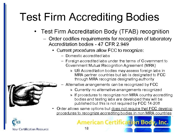 Test Firm Accrediting Bodies • Test Firm Accreditation Body (TFAB) recognition – Order codifies