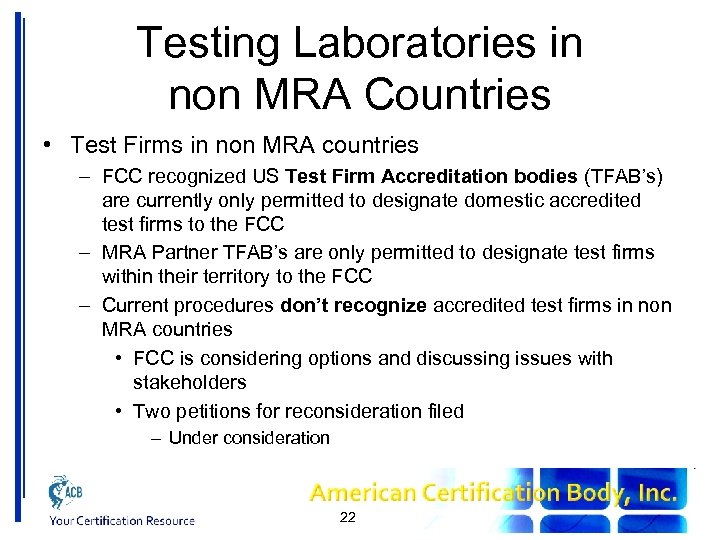 Testing Laboratories in non MRA Countries • Test Firms in non MRA countries –