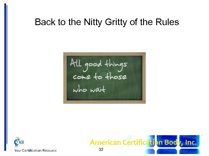 Back to the Nitty Gritty of the Rules 32 