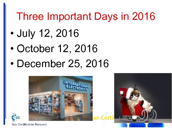 Three Important Days in 2016 • July 12, 2016 • October 12, 2016 •