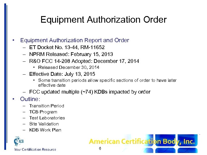 Equipment Authorization Order • Equipment Authorization Report and Order – ET Docket No. 13