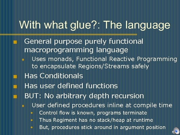 With what glue? : The language < General purpose purely functional macroprogramming language ¨