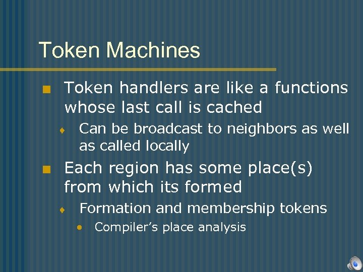 Token Machines < Token handlers are like a functions whose last call is cached