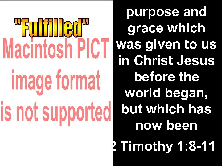 purpose and grace which was given to us in Christ Jesus before the world