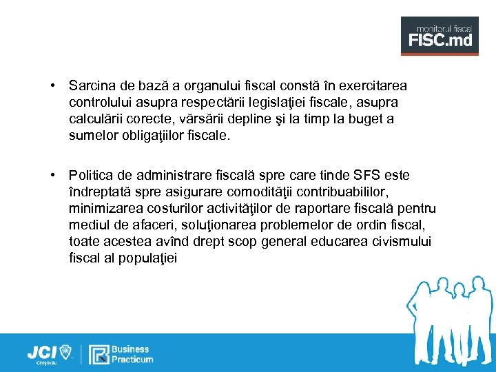  • Sarcina de bază a organului fiscal constă în exercitarea controlului asupra respectării