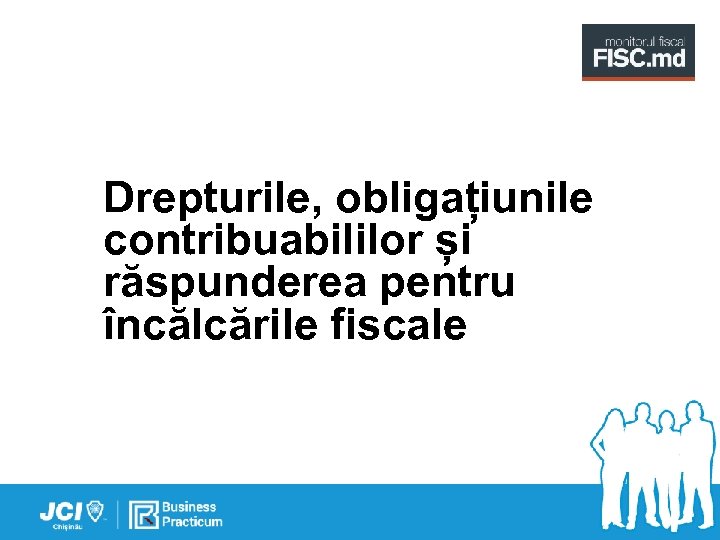 Drepturile, obligațiunile contribuabililor și răspunderea pentru încălcările fiscale 